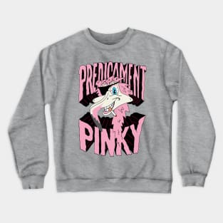 PREDICAMENT PINKY Crewneck Sweatshirt